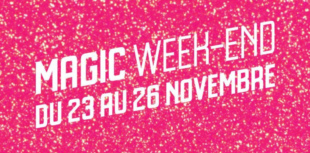 « LE MAGIC WEEK-END ! » Du 23 au 28 novembre chez Gémo