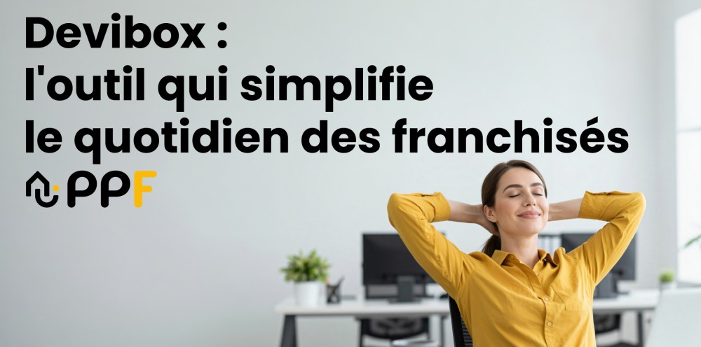Devibox : L'outil qui simplifie le quotidien des franchisés PPF 