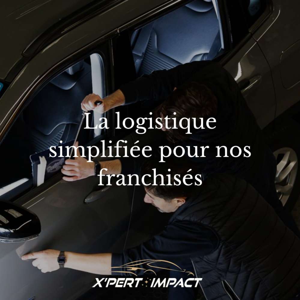X’PERT IMPACT optimise le quotidien de ses franchisés avec un service logistique adapté