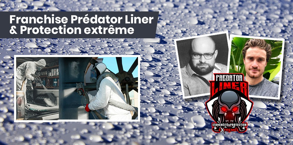 Predator Liner & Protection extrême une opportunité à saisir dans le secteur de l'étanchéité en France